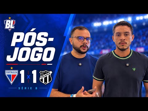 POST-MATCH BL: FORTALEZA 1 X 1 CEARÁ | BRASILEIRÃO SÉRIE B