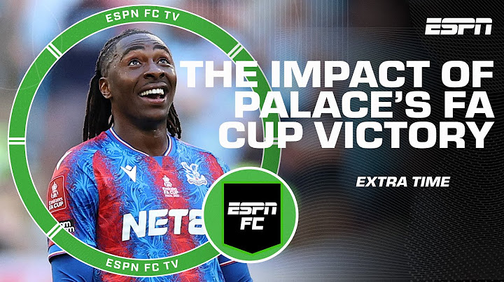 Will Crystal Palace’s win bring more importance to FA Cup competition? | ESPN FC Extra Time