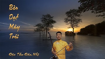 BÈO DẠT MÂY TRÔI - ĐỘC TẤU ĐÀN NHỊ - NGHỆ SĨ THẾ ANH