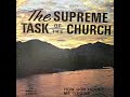 The Supreme Task Of The Church By Dr Oswald Smith Audio Only From LP The Supreme Task Of The Church By Dr Oswald Smith Audio Only From LP