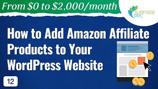 How to Add Amazon Affiliate Products to Your WordPress Website  #12  From $0 to $2K