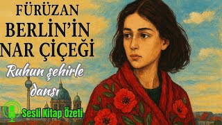 Berlinin Nar Çiçeği - Fürüzan Sesli Kitap Özetleri Ve Tahlili Podcast
