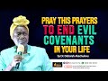 PRAYERS TO BREAK EVIL COVENANTS