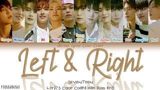 Seventeen Left \u0026 Right [Lyrics Color Coded Han /Rom/ Eng] Korean Lyrics Color Coded