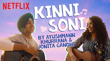 Kinni Soni ft. Ayushmann Khurrana & Jonita Gandhi | Full Song | Feels Like Ishq | Netflix India