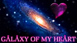 GALAXY OF MY HEART (2014)