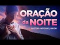 ORAÇÃO DA NOITE DE HOJE - Para Vencer o Cansaço e se Fortalecer 🙏🏼