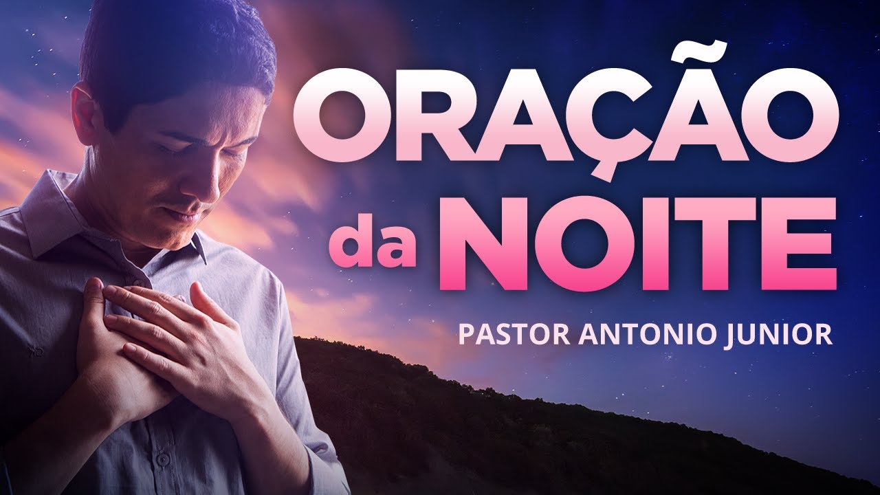 ORAÇÃO DA NOITE DE HOJE – Para Vencer o Cansaço e se Fortalecer 🙏🏼