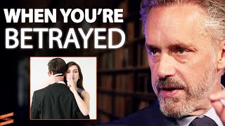 If Someone BETRAYED Your Trust In A Relationship, WATCH THIS! | Jordan Peterson