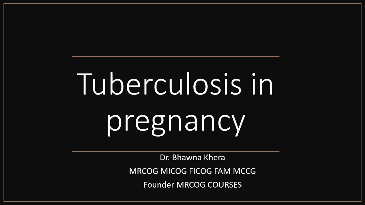Tuberculosis in pregnancy