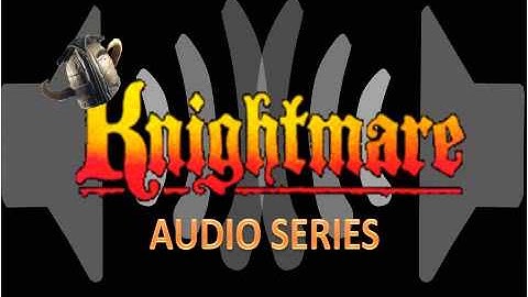 Knightmare Audio Series - Series 1 - Episode 1