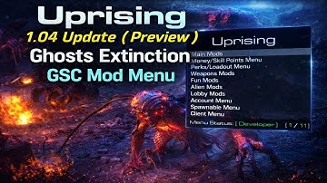 Uprising 1.04 Update ( Preview ) Ghosts Extinction GSC Mod Menu