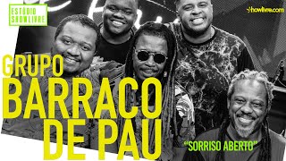 Grupo Barraco de Pau - Sorriso Aberto - Ao Vivo no Estúdio Showlivre 2019