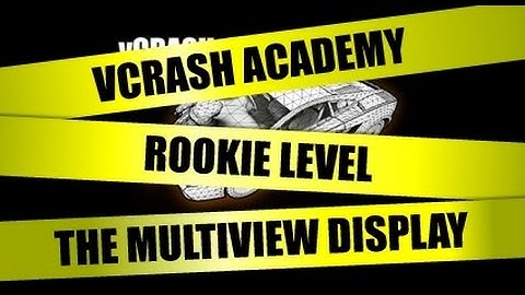 vCRASH Academy | Rookie Level Course | The Multiview Display | Without Narration