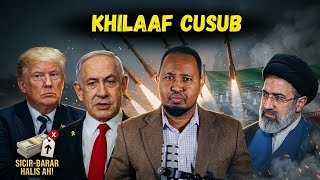 Maraykanka & Isrl Oo Is-Khilaafay Iran Oo Xeelad Cajiiba Helay & Sicir-Barar Halis Ah