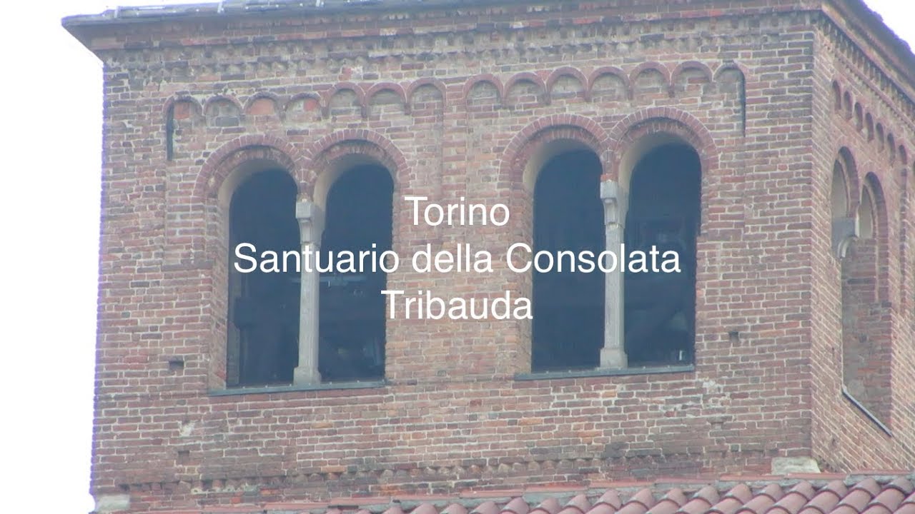 Le campane di Torino - Santuario della Consolata - Tribauda