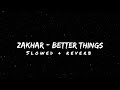 Zakhar Better Things Slowed Reverb Version Lyrical Reverb mp3