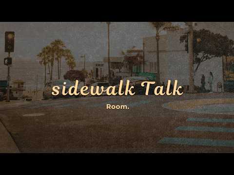 Room. - Sidewalk Talk  (Official Lyric Video)