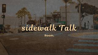 Room. - Sidewalk Talk  (Official Lyric Video) screenshot 5