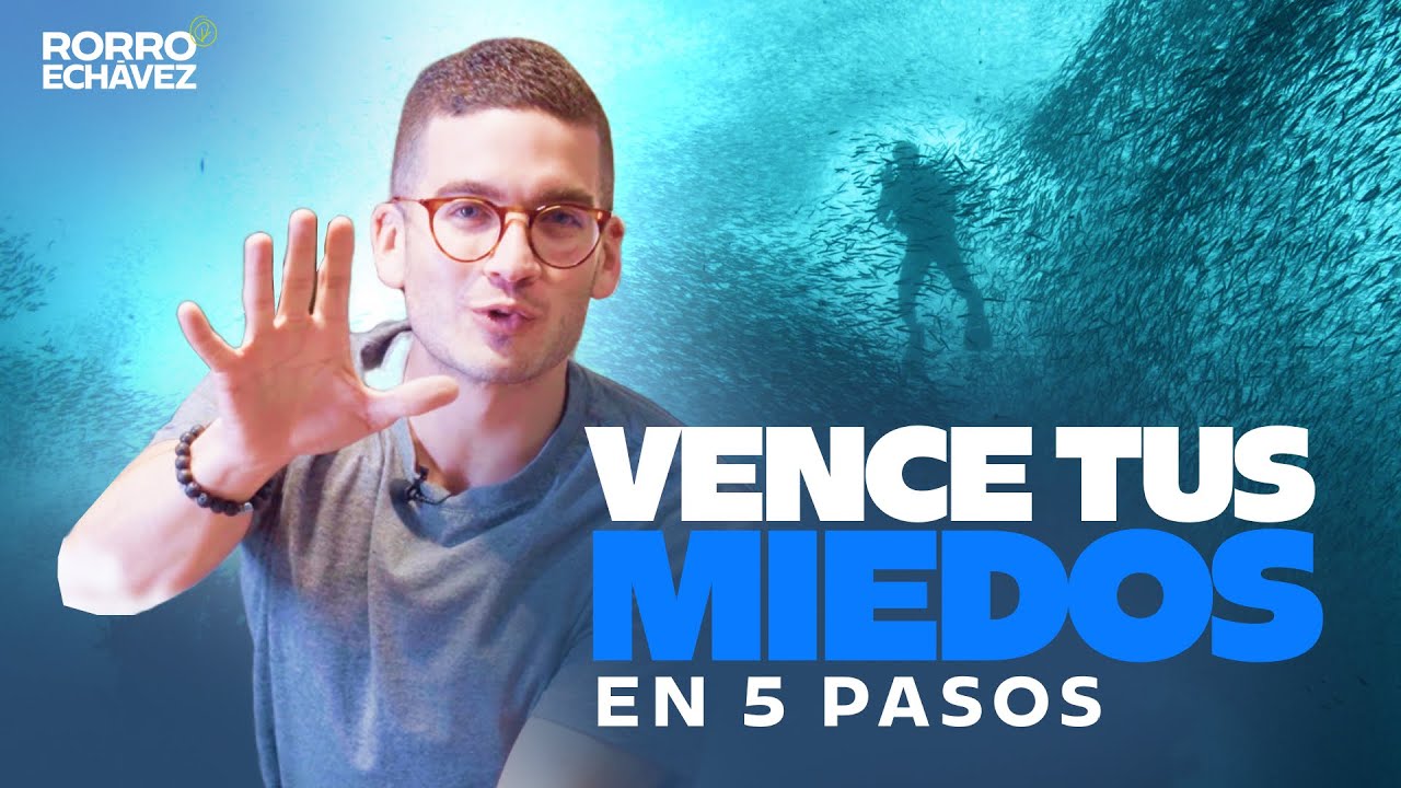 5 Pasos para Vencer tus Miedos