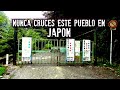 Entre a "NAGORO" | El Pueblo Japonés Abandonado más Peligroso que Existe ☢ ♰