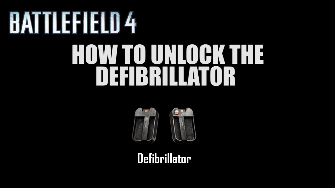 Battlefield 4 - How to Unlock The Defibrillator