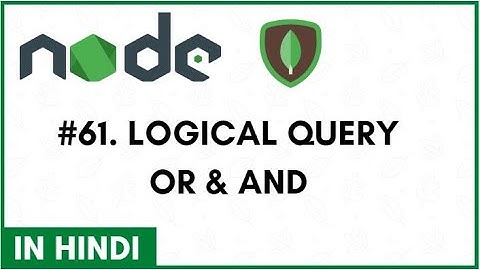 #61. Logical Query | Mongo DB | Node JS | Hindi
