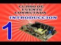 Curso de Reparacion de Fuentes Conmutadas - Parte 1 | Para que sirve una fuente | Como Funciona