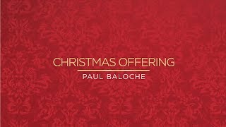 Video thumbnail of "Christmas Offering (Lyric Video) - Paul Baloche [ Official ]"