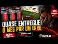 QUASE ENTREGUEI O MÊS… POR UM ERRO - Review #8