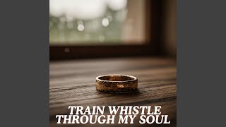 Train Whistle Through My Soul screenshot 4