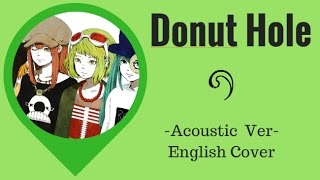 Video thumbnail of "【B.a.D.】Donut Hole - Acoustic Ver.【ENGLISH COVER】"
