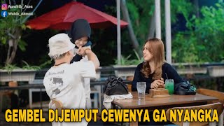 Download Lagu GEMBEL DIJEMPUT❗️CEWENYA SAMPE KAGET GA NYANGKA MP3