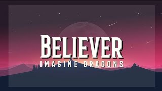 Believer - Imagine Dragons (Lyrics)