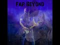 Chris Davison &quot;Far Beyond&quot; (Official Video 2022) feat- Priscilla Hernández /Jake Schreuder