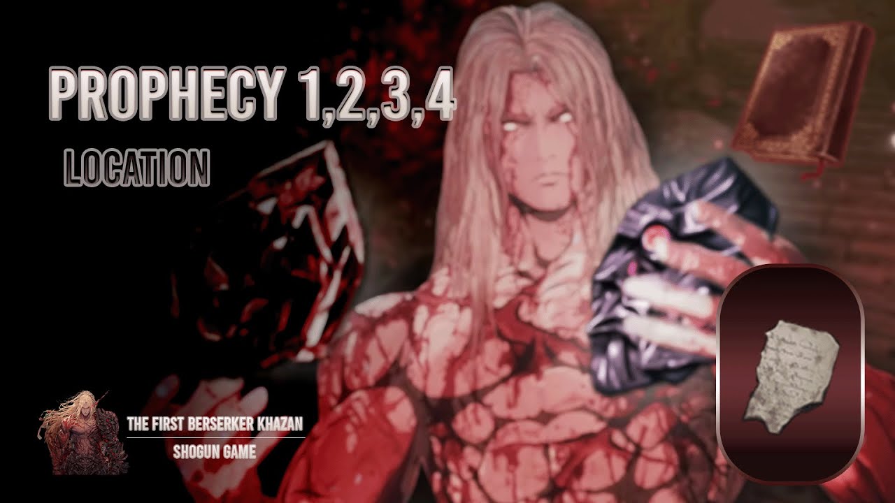 Prophecy 1,2,3,4 Location |The First Berserker Khazan