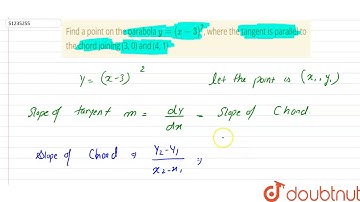 Find a point on the parabola `y = (x -3)^(2)`, where the tangent is parallel to the chord joining
