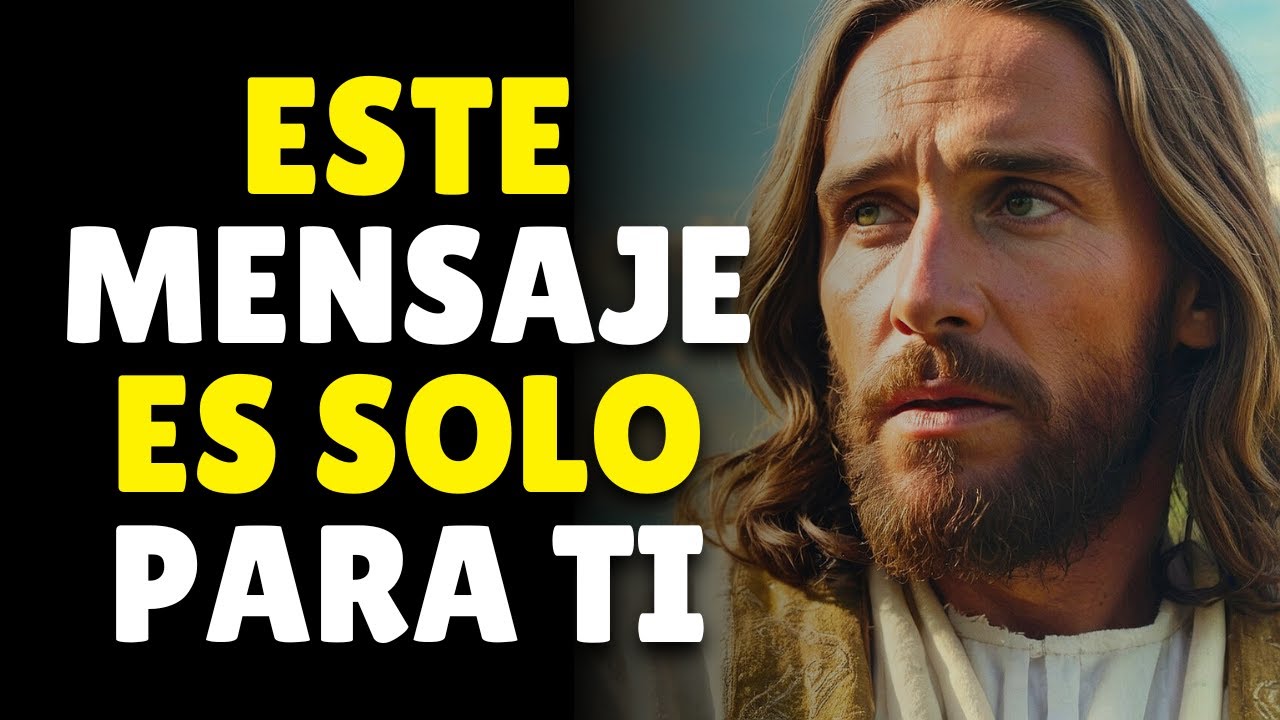 ¡ESCUCHA ESTO! Este Mensaje de Dios Es SOLO Para ti | Un Mensaje de ...
