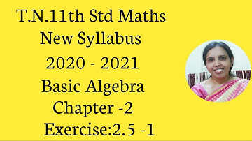 T.N.Class 11 maths | Exercise:2.5  Sum - 1 | Basic Algebra | Chapter -2.