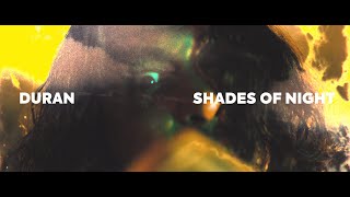 DURAN - Shades Of Night (Official Video)
