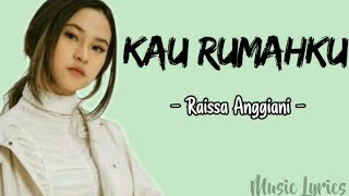Kau Rumahku  Raissa Anggiani ssungguh Lihai Tanganmu Menata Kembali Hati trending