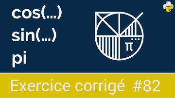Exercice corrigé #82 :  Fonction cos(...) , sin(...) et pi | Python