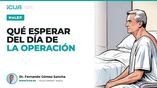 HoLEP: What to Expect on Surgery Day