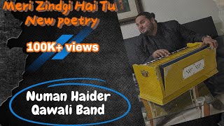 New Poetry | Meri Zindagi ha Tu | NFAK | Numan Haider