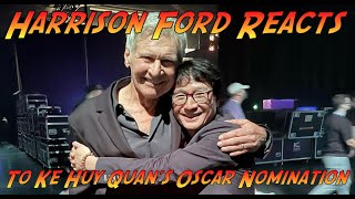 Harrison Ford Reacts To Ke Huy Quan's Oscar Nomination!