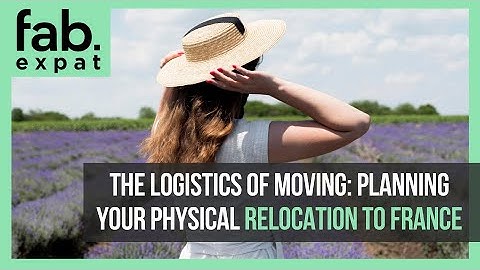 Replay - Live Webinar - The Logistics of Moving: Planning Your Physical Relocation to France