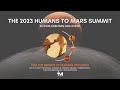 The 2023 humans to mars summit  an exploremarsorg event  day 2