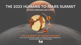 The 2023 Humans to Mars Summit | an ExploreMars.Org Event - Day 2