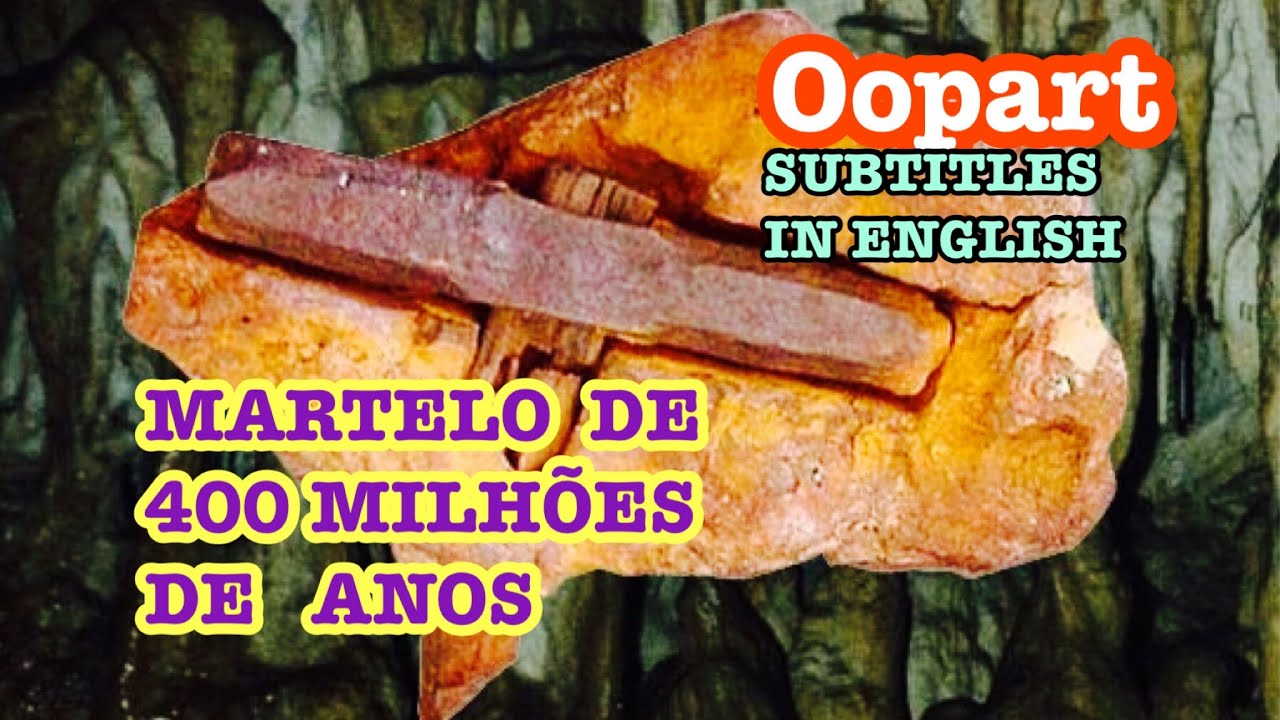 ARQUEOLOGIA PROIBIDA MARTELO DE 400 MILHÕES DE ANOS - YouTube