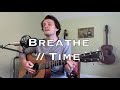Breathe / Time - Pink Floyd (acoustic cover)